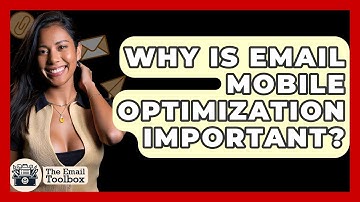 Why Is Email Mobile Optimization Important? - TheEmailToolbox.com