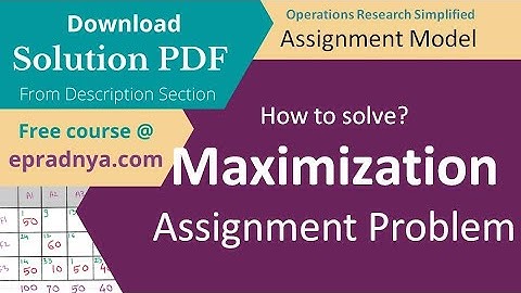 Assignment Problem Maximization | Maximization Assignment problem | Solved Example | Solution PDF