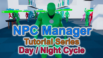 NPC Manager - Tutorial Series - Day Night Cycle!