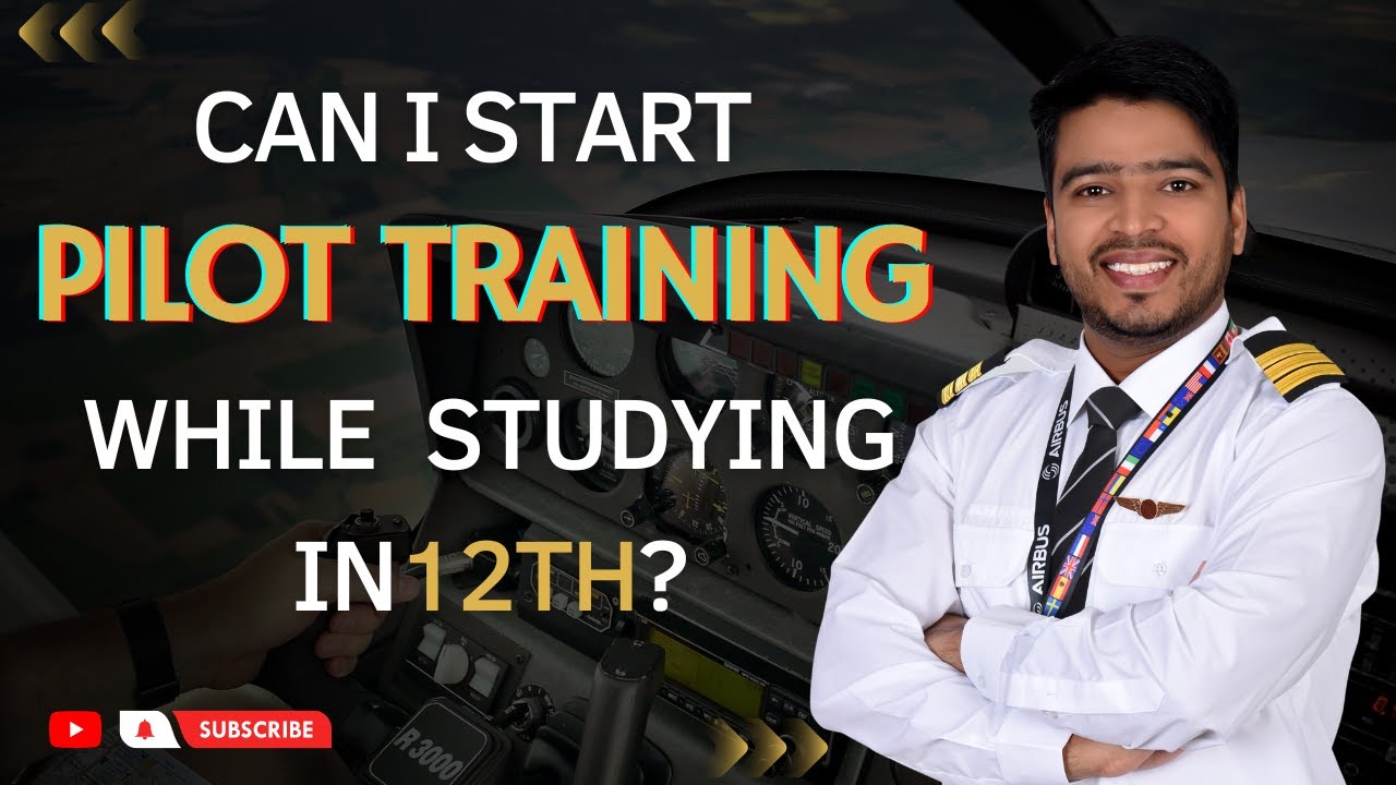 Can I start my PILOT Training While Doing 12th?