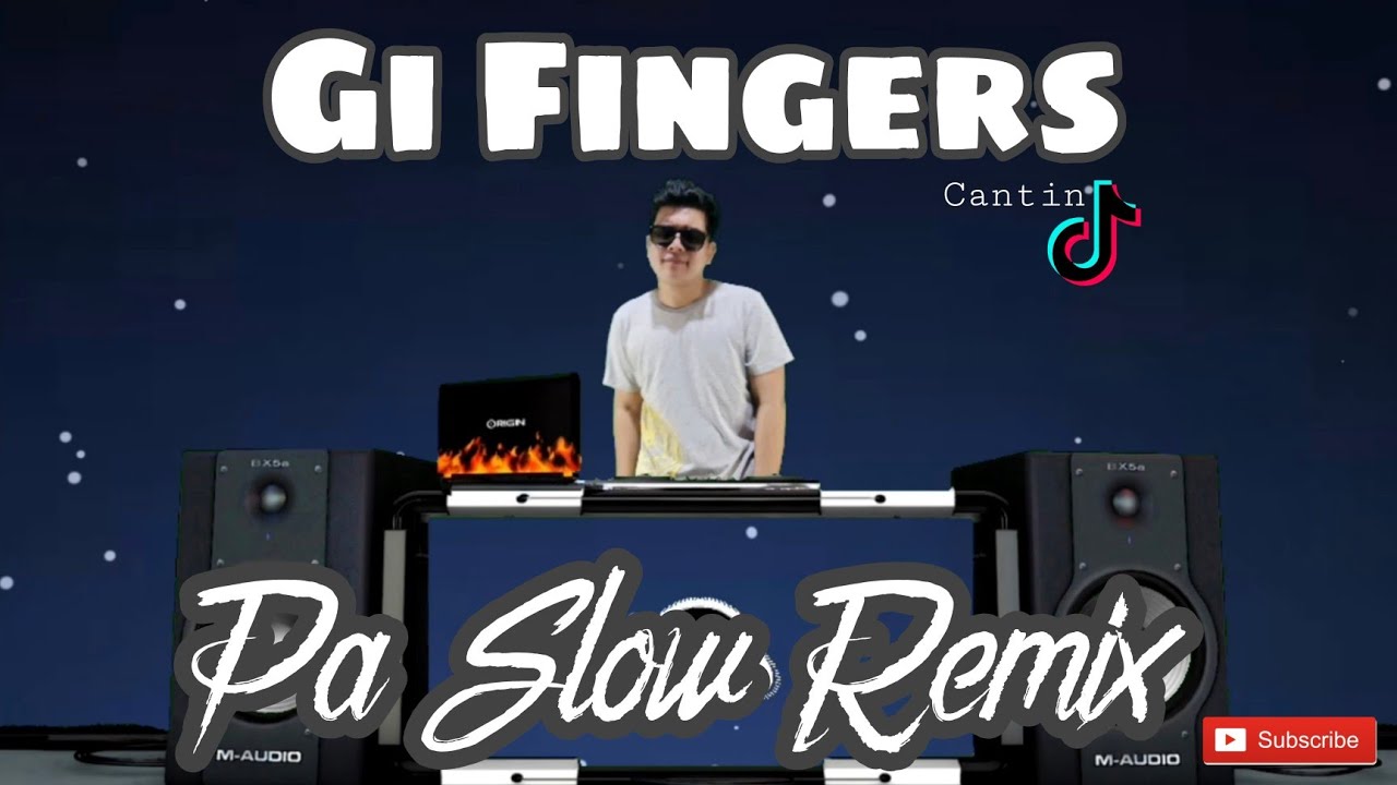 GI FINGERS PA SLOW REMIX 2022   CANTIN BASS BOOSTED MUSIC FT DJTANGMIX EXCLUSIVE PARTY DISCO