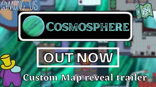 Cosmosphere - Among Us Custom Map Reveal Trailer