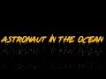 Astronaut in the ocean remix edited
