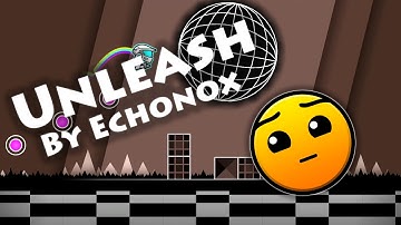 Geometry Dash - Unleash (By Echonox) [All Coins]