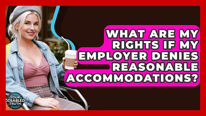 What Are My Rights If My Employer Denies Reasonable Accommodations? - Your Disabled Truth