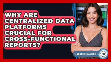 Why Are Centralized Data Platforms Crucial For Cross-functional Reports? - Legal And HR SaaS Stack