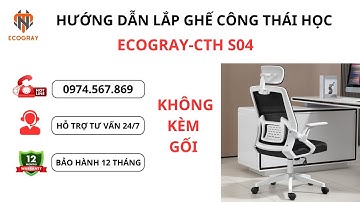 HƯỚNG DẪN LẮP GHẾ CÔNG THÁI HỌC ECOGRAY-S04