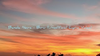 BANDA NEIRA - BIRU (UN LYRIC VIDEO)