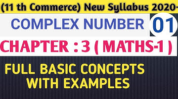 No. 01 Complex Number (Chapter no.3)|| Full Basic Concepts|| 11th Commerce MATHS-1||New syllabus2020