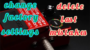 boss rc1 loop station how to change factory settings and how to undo mistakes
