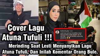 Merinding Saat Lesti Menyanyikan LaguAtuna Tufuli, Dan Inilah Komentar Orang Bule.