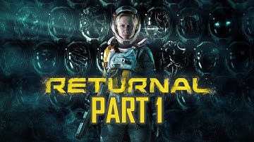 Returnal - Gameplay Walkthrough - Part 1 - "Overgrown Ruins"