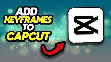 How to Add Keyframes in Capcut PC 2025 (Step by Step Tutorial)