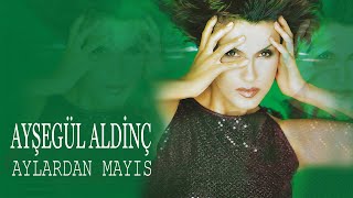 Ayşegül Aldinç - Aylardan Mayıs - (Official Audio)