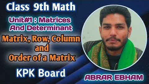 Class 9th |Math| Unit#1 |Matrices and Determinant| Matrix, Row, Column, Order |KPK Board| Urdu/hindi