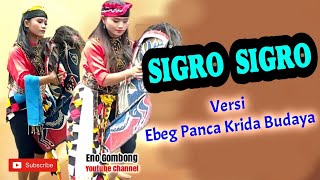 GENDING EBEG SIGRO SIGRO (VERSI PANCA KRIDA BUDAYA)