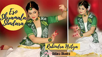 Eso Shyamala Sundara Dance choreography by Antara Bhadra | Rabindra Nritya
