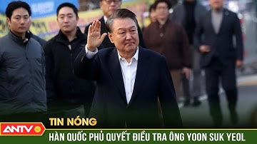 Quyền Tổng thống Hàn Quốc phủ quyết điều tra ông Yoon Suk Yeol | ANTV