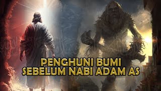 PENGHUNI BUMI SEBELUM NABI ADAM AS !!! SIAPAKAH DIA??  Sejarah Islam