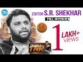 Editor sr shekhar exclusive interview  frankly with tnr 68  talking movies 422