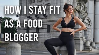 HOW I STAY FIT AS A FOOD BLOGGER | Get Fit With Me! | Work Out