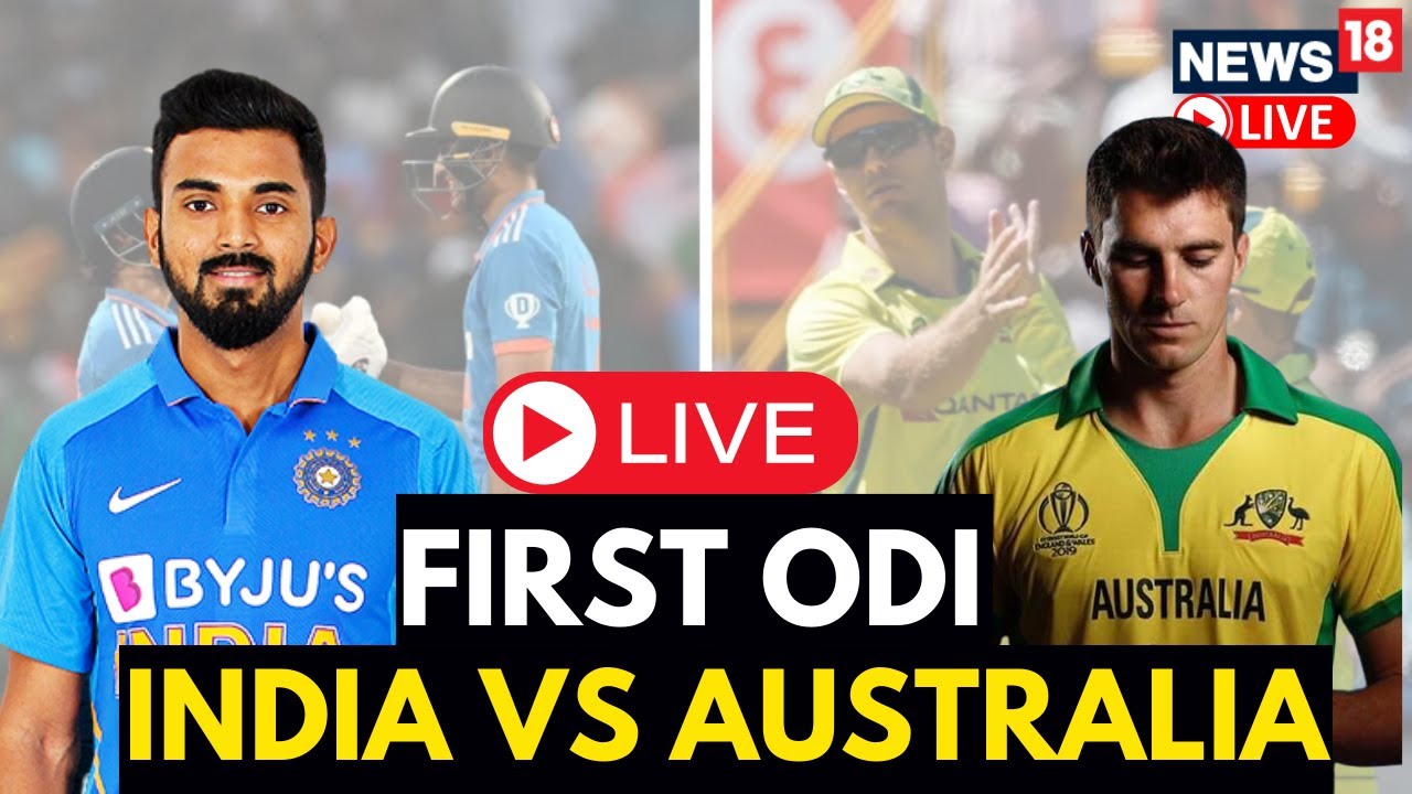 India Vs Australia LIVE 1st ODI India Vs Australia LIVE Match Score Cricket News LIVE N18L