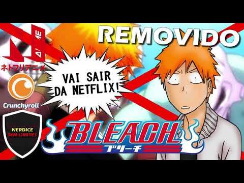 REMOVIDO! Anime BLEACH será RETIRADO da NETFLIX e HBO MAX em breve