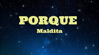 PORQUE - Maldita (HD KARAOKE)