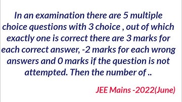 In an examination there are 5 multiple choice questions with 3 choices out of ...