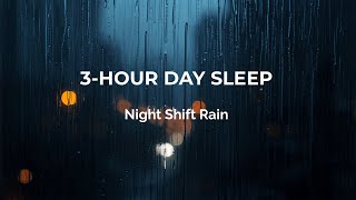 3 Hour Day Sleep Rain Music for Night Shift Workers 🌧️ Black Screen Sleep Aid