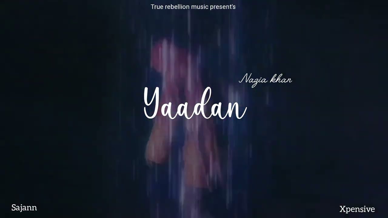 Watch Yaada | Yaadan |Nazia Khan | Sajann| Xpensiv | True Rebellion music | Latest Punjabi songs 2025 on YouTube Watch Yaada | Yaadan |Nazia Khan | Sajann| Xpensiv | True Rebellion music | Latest Punjabi songs 2025 on YouTube