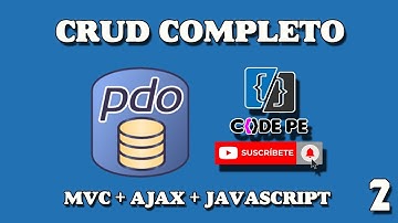 COMO CREAR UN CRUD CON PDO + AJAX + JAVASCRIPT - PARTE 2