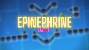Epinephrine Layout (Upcoming Insane demon) by Swib & More