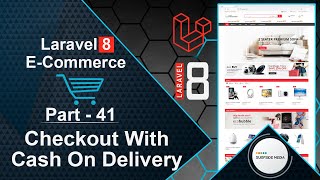 Laravel 8 E-Commerce - Checkout With Cash On Delivery