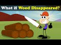 What if Wood Disappeared? | #aumsum #kids #science #education #children