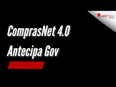 Antecipa Gov e ComprasNet 4.0