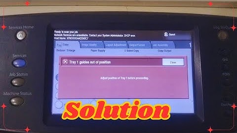 Xerox 5755/5775 Tray 1 Guide out of Position Problem | Adjust Position of Tray 1 before Proceeding