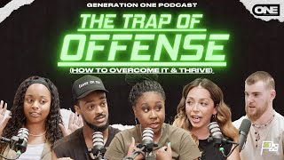 The Trap of Offense (How to overcome it & thrive)  Generation One