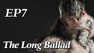 [Costume] The Long Ballad EP7 | Starring: Dilraba, Leo Wu, Liu Yuning, Zhao Lusi | ENG SUB