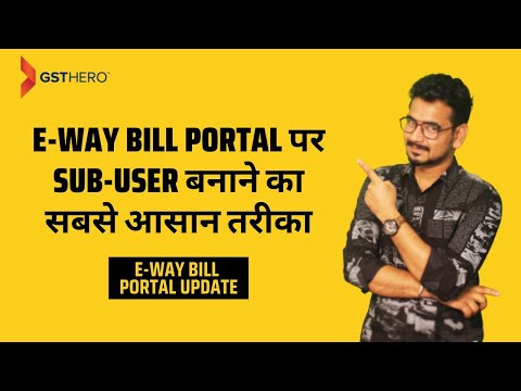 E-Way bill portal पर sub-user कैसे बनाएं? | Practical Demo | GSTHero | #ewaybill #einvoice #gst #2fa - video from GSTHero