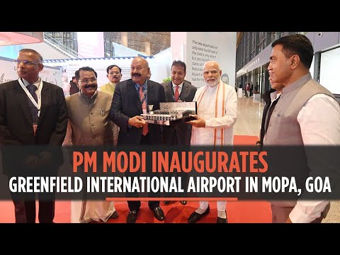 PM Modi inaugurates greenfield international airport in Mopa, Goa