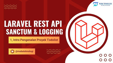 1. Intro Proyek Laravel REST API Todolist, Sanctum Auth + Logging
