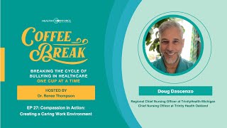 EP 27: Compassion in Action: Creating a Caring Work Environment