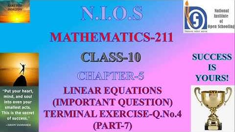 NIOS SECONDARY MATHS CHAPTER-5 LINEAR EQUATIONS-IMPORTANT QUESTION-TERMINAL EXERCISE QN.No.4(PART-7)