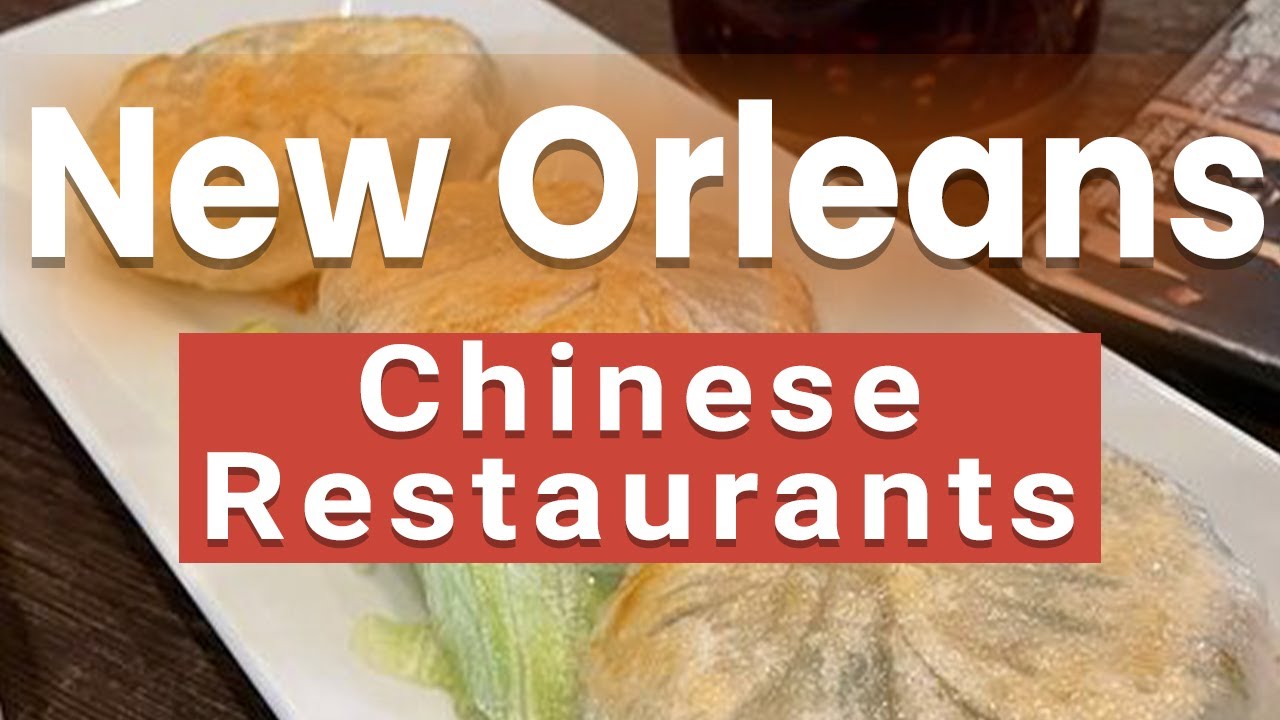 Top 5 Best Chinese Restaurants to Visit in New Orleans, Louisiana USA