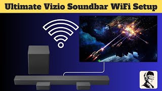 How to Connect Your Vizio Soundbar to Wi-Fi: Step-by-Step Guide