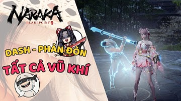 [NARAKA] Dash Né - Phản Đòn Tất Cả Vũ Khí Cận Chiến