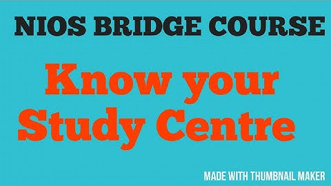 SEARCH YOUR STUDY CENTRE (NIOS BRIDGE COURSE LEARNERS)
