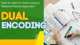 What is Dual Encoding and how to use it to Optimize Learning