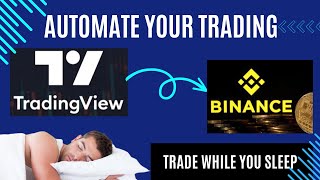 UNLOCKING PASSIVE INCOME: BINANCE AUTOMATED TRADING ON TRADINGVIEW (TRADE WHILE SLEEPING)